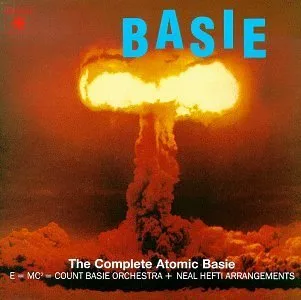The Atomic Mr. Basie/The Complete Atomic Basie